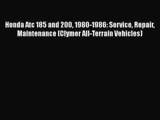 Download Video: [Read Book] Honda Atc 185 and 200 1980-1986: Service Repair Maintenance (Clymer All-Terrain