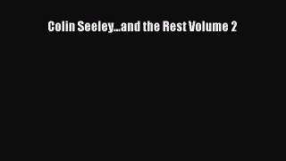[Read Book] Colin Seeley...and the Rest Volume 2  EBook