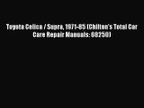 [Read Book] Toyota Celica / Supra 1971-85 (Chilton's Total Car Care Repair Manuals: 68250)