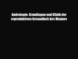 [PDF] Andrologie: Grundlagen und Klinik der reproduktiven Gesundheit des Mannes Download Full