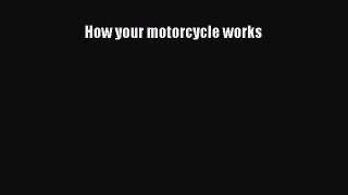 [Read Book] How your motorcycle works  EBook