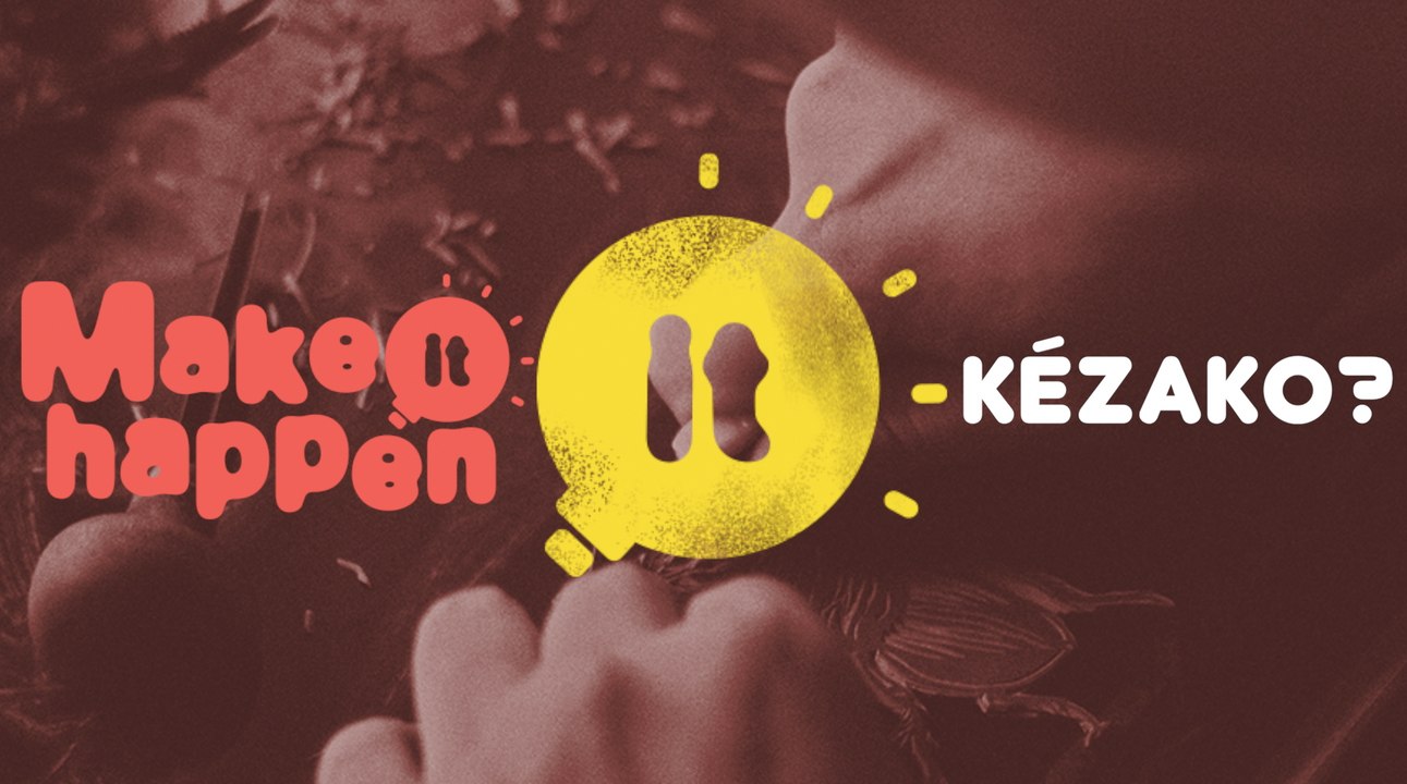 Make It Happen... Kézako?