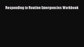 Download Responding to Routine Emergencies Workbook Free Books