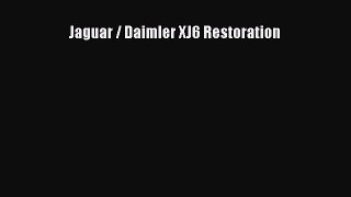 [Read Book] Jaguar / Daimler XJ6 Restoration  EBook