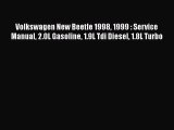 [Read Book] Volkswagen New Beetle 1998 1999 : Service Manual 2.0L Gasoline 1.9L Tdi Diesel