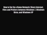 [PDF] How to Set Up a Home Network: Share Internet Files and Printers between Windows 7 Windows