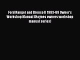 [Read Book] Ford Ranger and Bronco II 1983-89 Owner's Workshop Manual (Haynes owners workshop