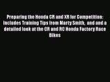 [Read Book] Preparing the Honda CR and XR for Competition: Includes Training Tips from Marty