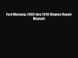 [Read Book] Ford Mustang: 2005 thru 2010 (Haynes Repair Manual)  EBook