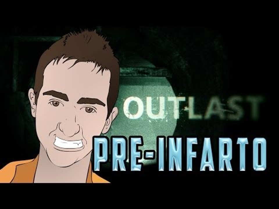 OUTLAST - AL BORDE DEL INFARTO