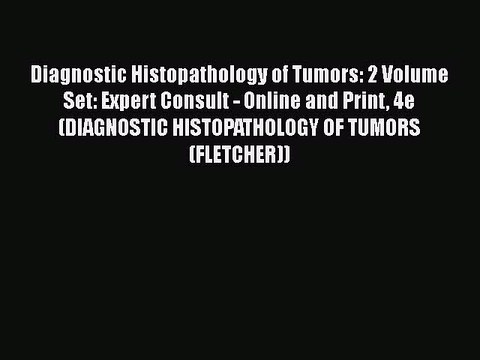 [PDF] Diagnostic Histopathology of Tumors: 2 Volume Set: Expert Consult - Online and Print