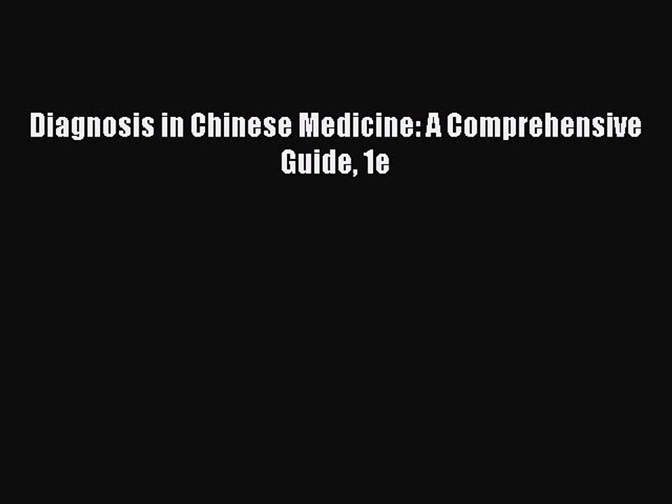 [PDF] Diagnosis in Chinese Medicine: A Comprehensive Guide 1e [Read] Full Ebook
