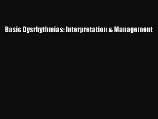 Download Basic Dysrhythmias: Interpretation & Management Free Books