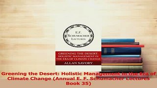 PDF  Greening the Desert Holistic Management in the Era of Climate Change Annual E F Read Full Ebook