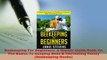 Download  Beekeeping For Beginners A Starter Guide Book On The Basics To Keeping Bees  Harvesting PDF Free