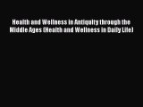 [PDF] Health and Wellness in Antiquity through the Middle Ages (Health and Wellness in Daily