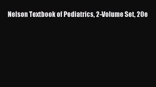 PDF Nelson Textbook of Pediatrics 2-Volume Set 20e Free Books