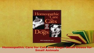 Download  Homeopathic Care for Cats and Dogs Small Doses for Small Animals Ebook Free