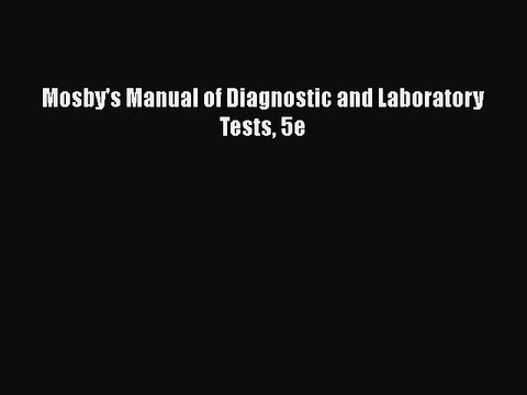 PDF Mosby's Manual of Diagnostic and Laboratory Tests 5e Free Books