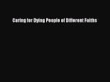 PDF Caring for Dying People of Different Faiths  Read Online