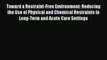 Download Toward a Restraint-Free Environment: Reducing the Use of Physical and Chemical Restraints