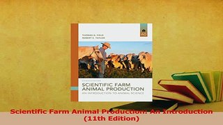 Read  Scientific Farm Animal Production An Introduction 11th Edition PDF Online