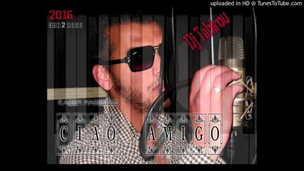 Kacem Marseille Hed El Chira Nebghiha 2016 Ciao Amigo Rai Love By Dj Tahiro