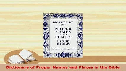 PDF  Dictionary of Proper Names and Places in the Bible PDF Full Ebook