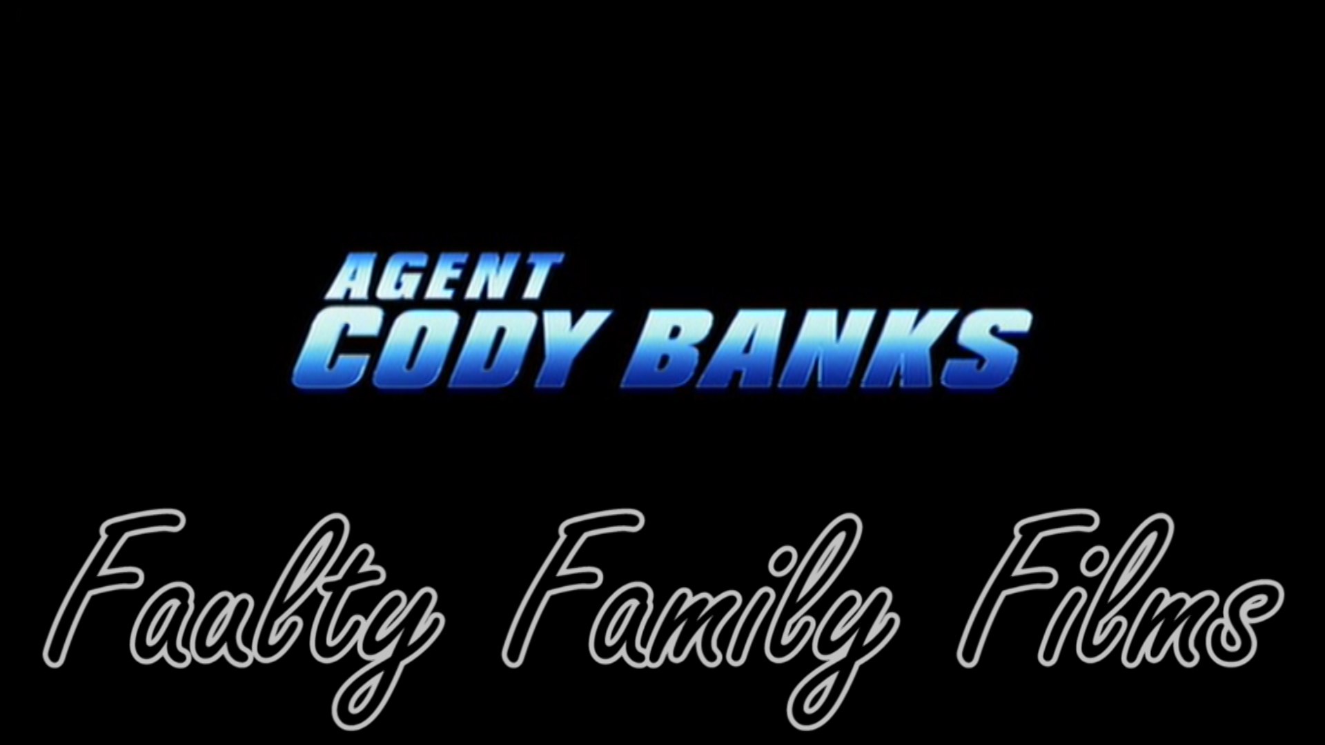 Faulty Family Films: Agent Cody Banks