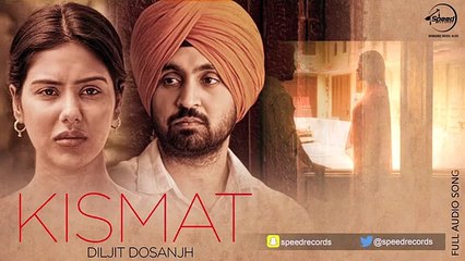 Kismat - Diljit Dosanjh | Punjabi Song Collection