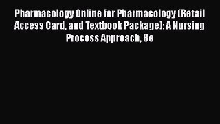 Read Pharmacology Online for Pharmacology (Retail Access Card and Textbook Package): A Nursing