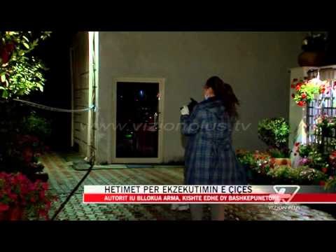 Hetimet për ekzekutimin e Elton Çiçës - News, Lajme - Vizion Plus
