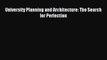 [Read PDF] University Planning and Architecture: The Search for Perfection Ebook Online