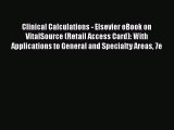 Read Clinical Calculations - Elsevier eBook on VitalSource (Retail Access Card): With Applications