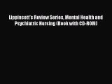 Download Lippincott's Review Series Mental Health and Psychiatric Nursing (Book with CD-ROM)