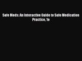 Read Safe Meds: An Interactive Guide to Safe Medication Practice 1e Ebook Free