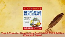 Download  Tips  Traps for Negotiating Real Estate Third Edition Tips and Traps PDF Free