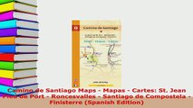 Download  Camino de Santiago Maps  Mapas  Cartes St Jean Pied de Port  Roncesvalles  Santiago PDF Online