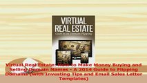 PDF  Virtual Real Estate How to Make Money Buying and Selling Domain Names  A 2014 Guide to Read Onl