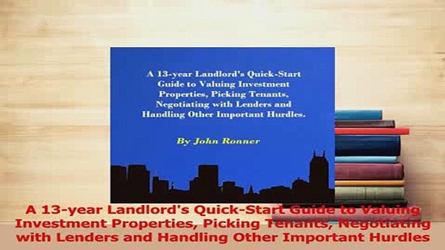PDF A 13year Landlords QuickStart Guide to Valuing Investment Properties Picking Tenants Download Full Ebook