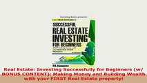 PDF  Real Estate Investing Successfully for Beginners w BONUS CONTENT Making Money and Read Full Ebook