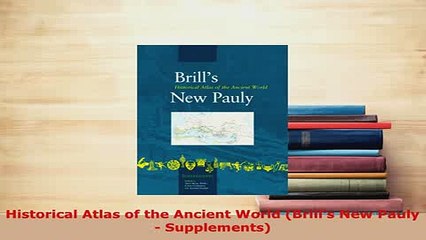 PDF  Historical Atlas of the Ancient World Brills New Pauly  Supplements Read Full Ebook