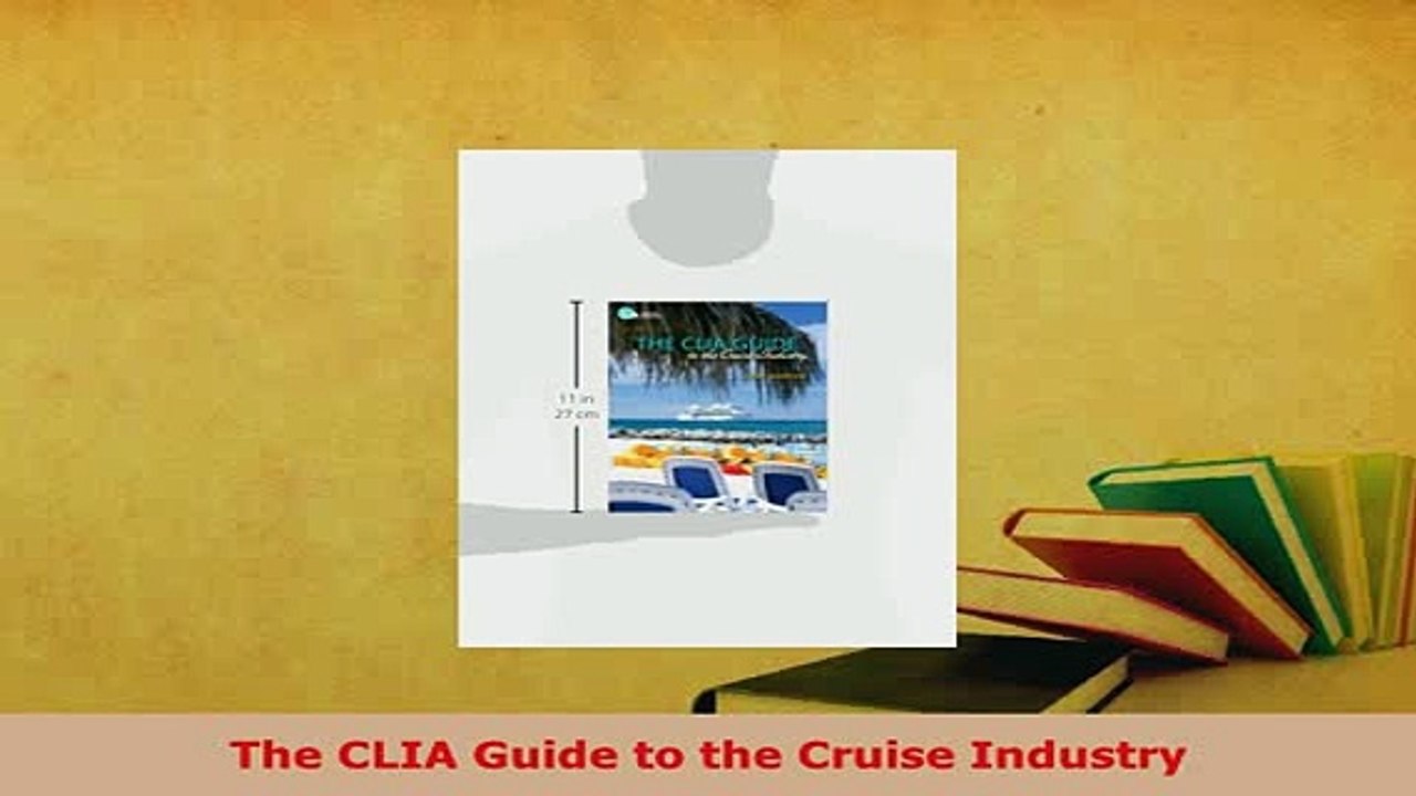 Download  The CLIA Guide to the Cruise Industry PDF Full Ebook