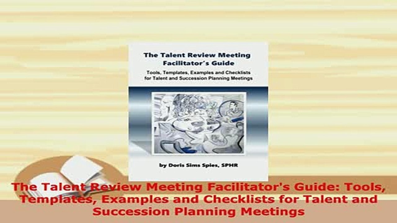 Download  The Talent Review Meeting Facilitators Guide Tools Templates Examples and Checklists for Read Online