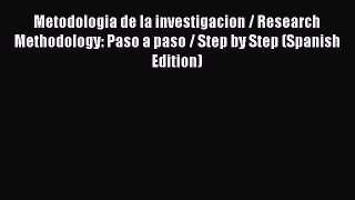 Book Metodologia de la investigacion / Research Methodology: Paso a paso / Step by Step (Spanish