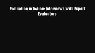 Book Evaluation in Action: Interviews With Expert Evaluators Read Full Ebook