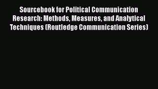 Ebook Sourcebook for Political Communication Research: Methods Measures and Analytical Techniques