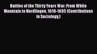[Read book] Battles of the Thirty Years War: From White Mountain to Nordlingen 1618-1635 (Contributions