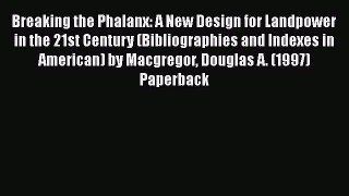 [Read book] Breaking the Phalanx: A New Design for Landpower in the 21st Century (Bibliographies