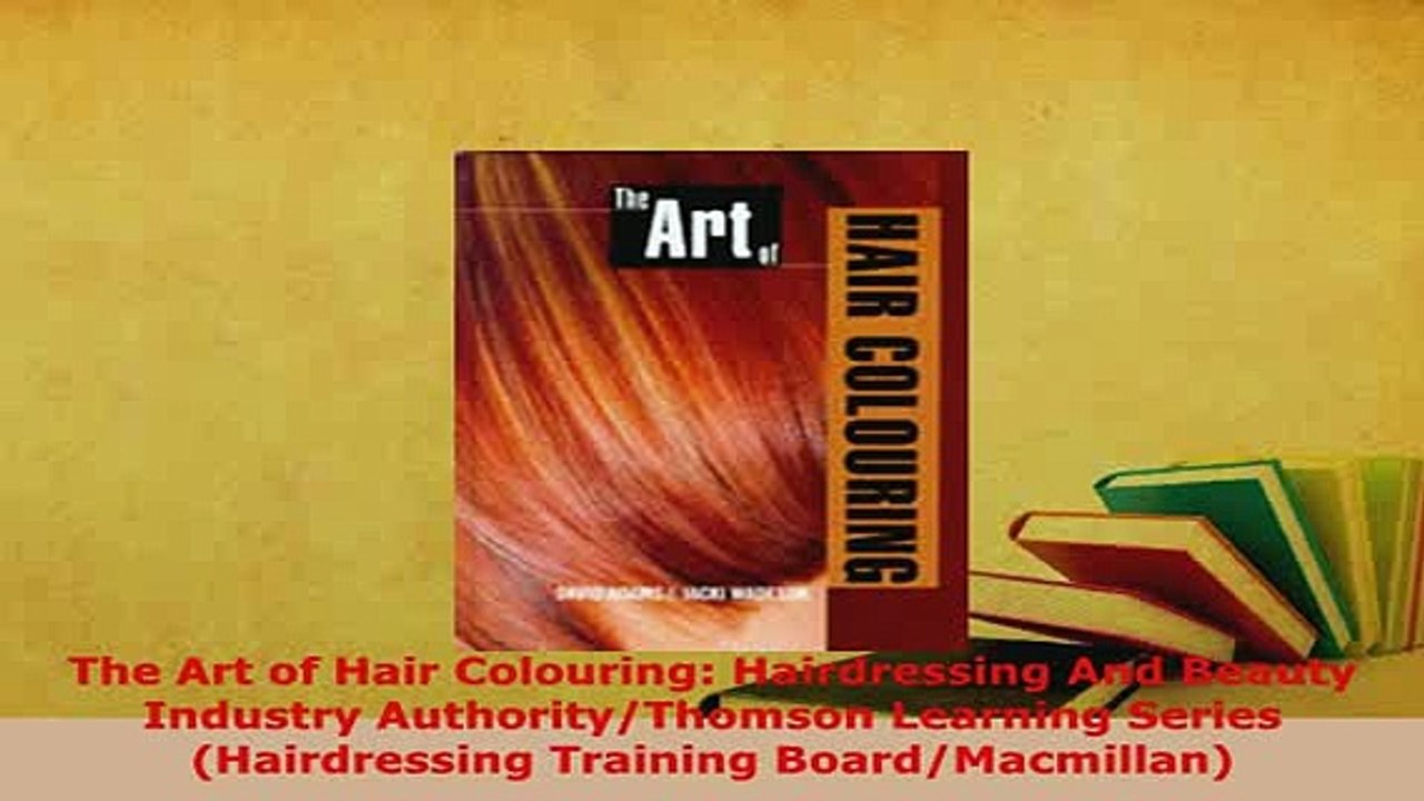 PDF  The Art of Hair Colouring Hairdressing And Beauty Industry AuthorityThomson Learning Download Full Ebook